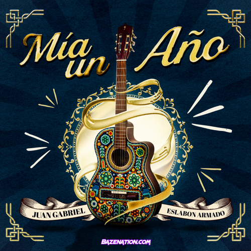 Eslabon Armado & Juan Gabriel – Mia Un Año Mp3 Download
