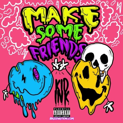 Kid Ink – Make Some Friends Mp3 Download