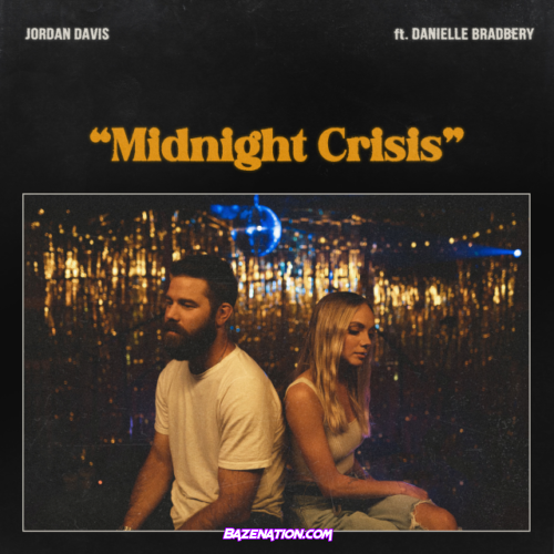 Jordan Davis – Midnight Crisis (feat. Danielle Bradbery) Mp3 Download