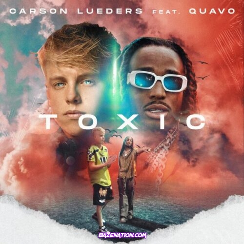 Carson Lueders – Toxic (feat. Quavo) Mp3 Download