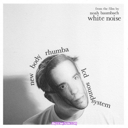 LCD Soundsystem – new body rhumba (from the film White Noise) Mp3 Download