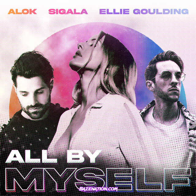 Alok – All By Myself (feat. Sigala & Ellie Goulding) Mp3 Download