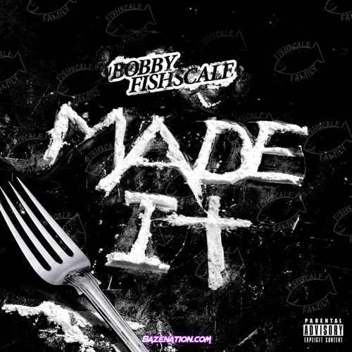 BOBBY FISHSCALE – MADE IT Mp3 Download
