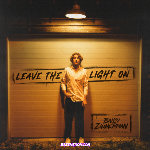 Bailey Zimmerman – Leave The Light On Download Album