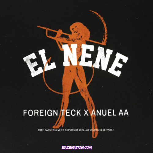 Anuel AA & Foreign Teck – El Nene Mp3 Download