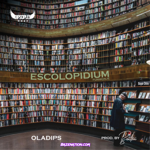 Oladips – Escolopidium - (Funwonje) Mp3 Download