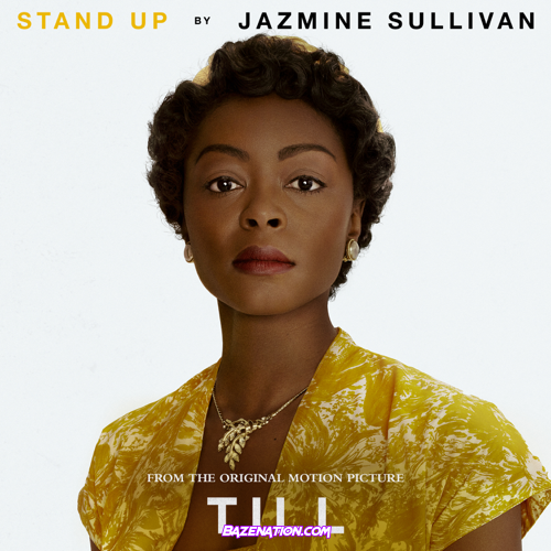 Jazmine Sullivan – Stand Up (From the Original Motion Picture "Till") Mp3 Download