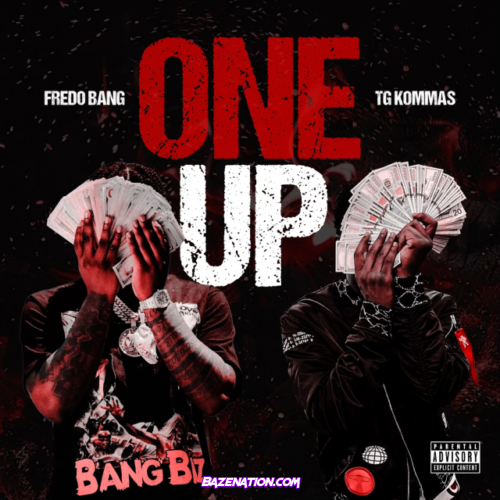 Fredo Bang – One Up (feat. TG Kommas) Mp3 Download