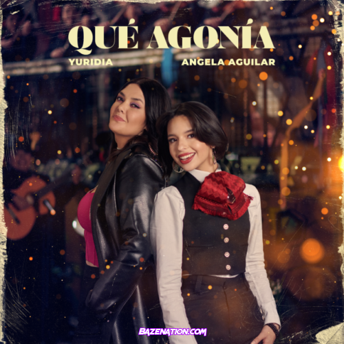 Yuridia & Angela Aguilar – Qué Agonía Mp3 Download