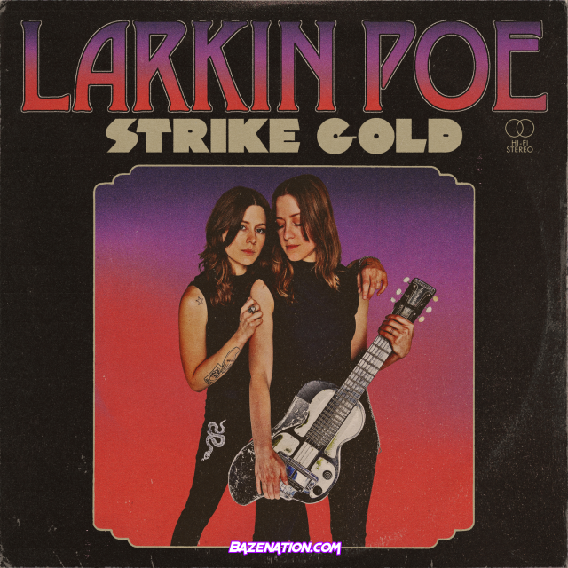 Larkin Poe – Strike Gold Mp3 Download
