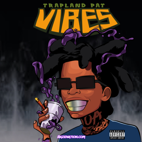 Trapland Pat – Vibes Mp3 Download