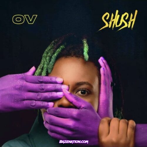 OV – Shush Mp3 Download