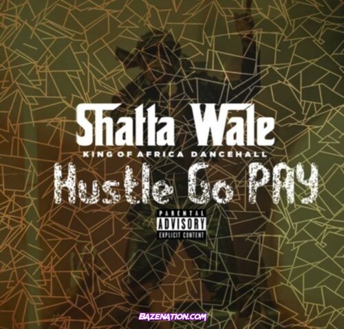 Shatta Wale – Hustle Go Pay Mp3 Download