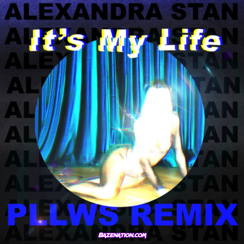 Alexandra Stan – It’s My Life (Pllws Remix) Mp3 Download