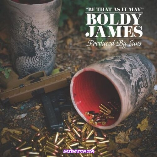 Boldy James & Cuns – Be That as It May Download Album