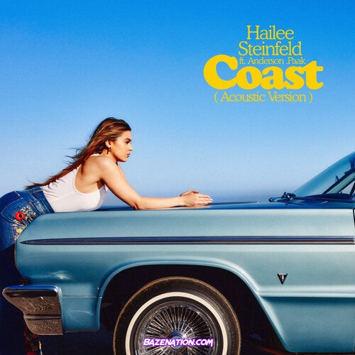 Hailee Steinfeld – Coast (feat. Anderson Paak) (Acoustic) Mp3 Download