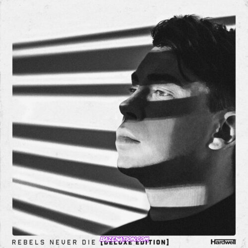 Hardwell – REBELS NEVER DIE (Deluxe Edition) Download Album