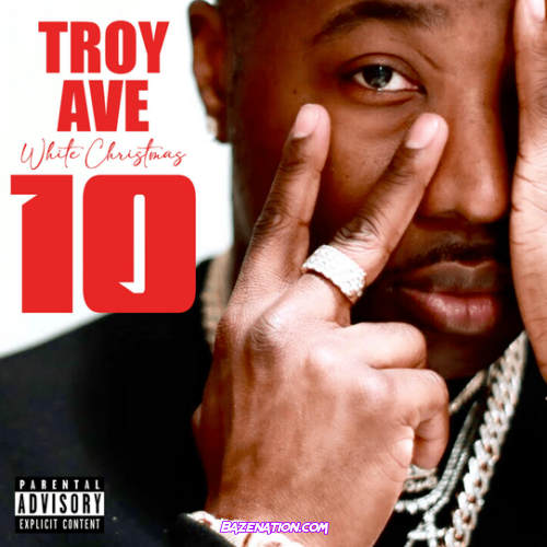 Troy Ave – White Christmas 10 Download Album