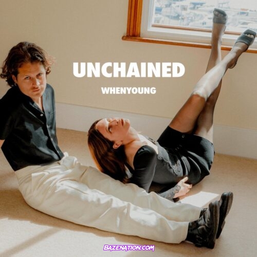 whenyoung – Unchained Mp3 Download