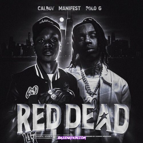 Manifest, Polo G & Calboy – Red Dead Mp3 Download