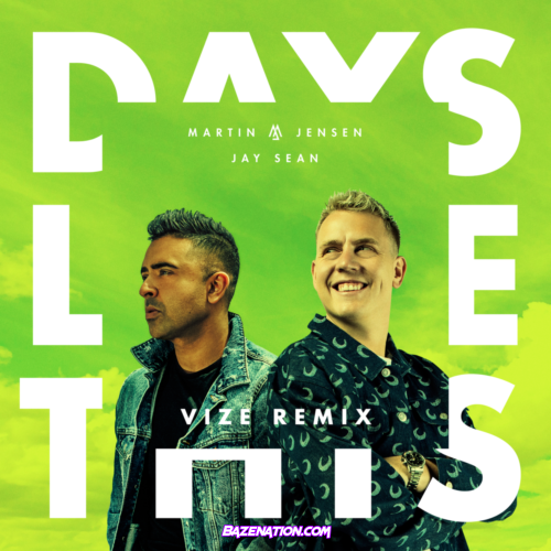 Martin Jensen & Jay Sean – Days Like This (VIZE Remix) Mp3 Download