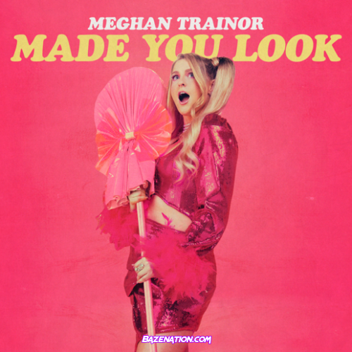 Meghan Trainor – Made You Look (Sped Up Version) Mp3 Download