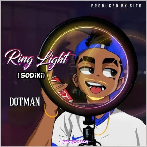 Dotman – Ringlight (Sodiki) Mp3 Download