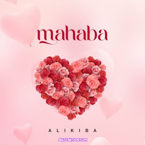 Alikiba – Mahaba Mp3 Download