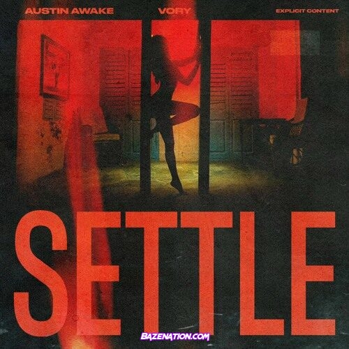 Austin Awake & Vory – Settle Mp3 Download