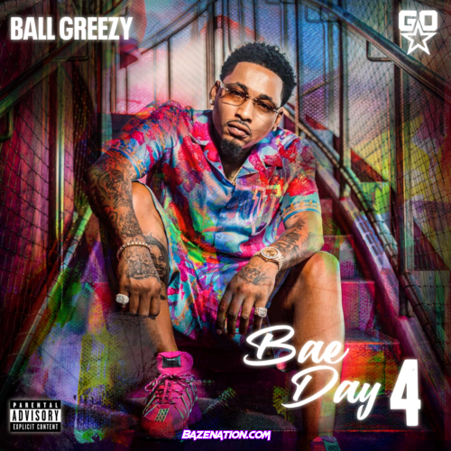 Ball Greezy – Bae Day 4 Download Album Zip