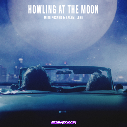 Mike Posner & salem ilese – Howling at the Moon Mp3 Download