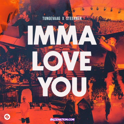 Tungevaag & Steerner – Imma Love You Mp3 Download