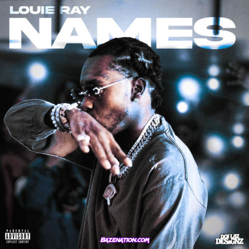 Louie Ray – Names Mp3 Download