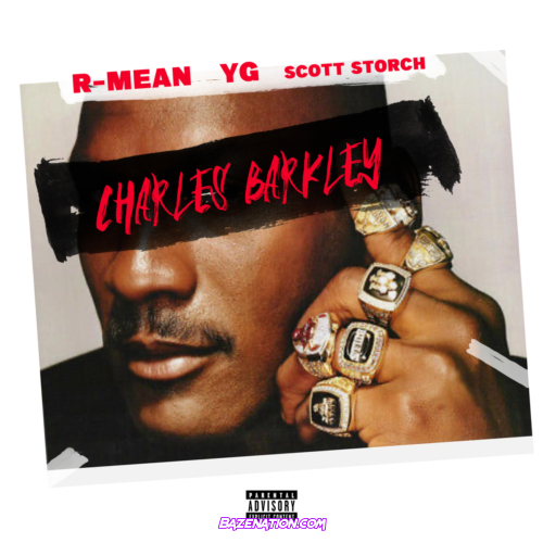 R-Mean, YG & Scott Storch – Charles Barkley Mp3 Download
