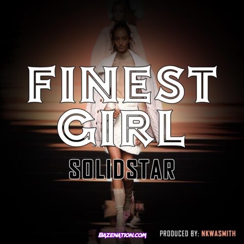 Solidstar – Finest Girl Mp3 Download