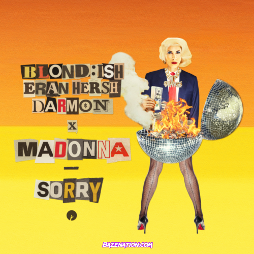 BLOND:ISH, Madonna, Eran Hersh & Darmon -– Sorry (feat. Madonna) Mp3 Download