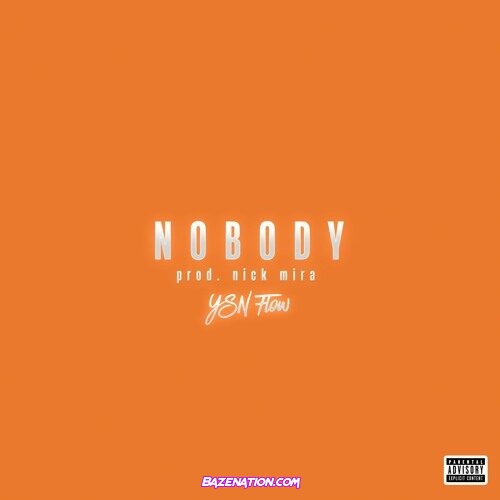 YSN Flow – Nobody Mp3 Download