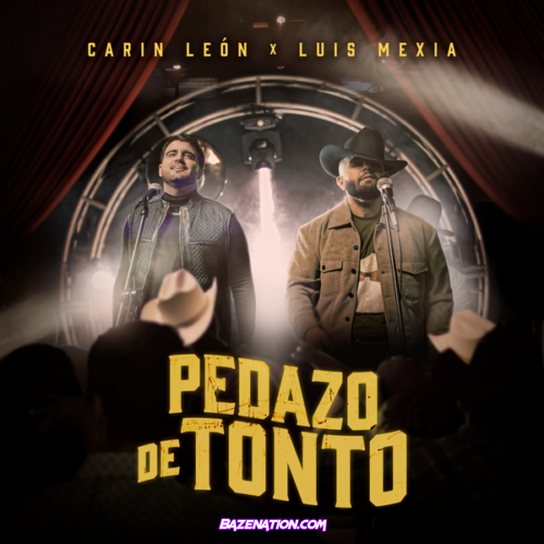 Carin Leon – Pedazo De Tonto (Feat. Luis Mexia)