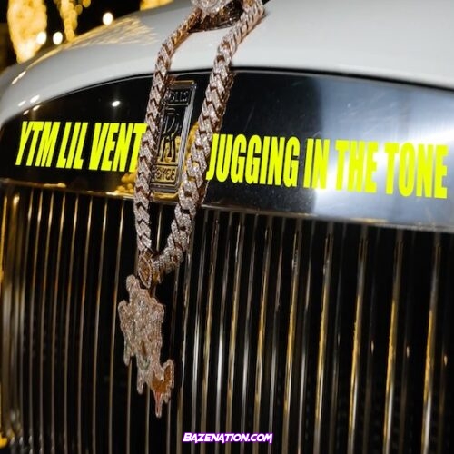 YTM Lilvent – Jugging In The Tone Mp3 Download