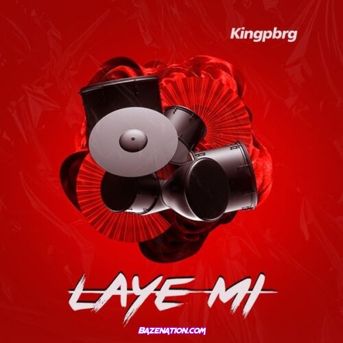 Kingpbrg – Laye Mi