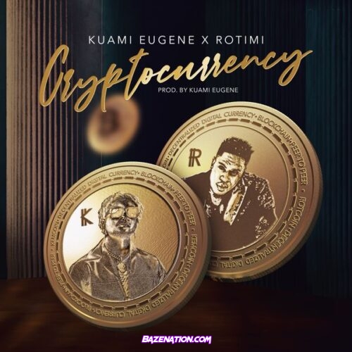 Kuami Eugene – Cryptocurrency (feat. Rotimi)