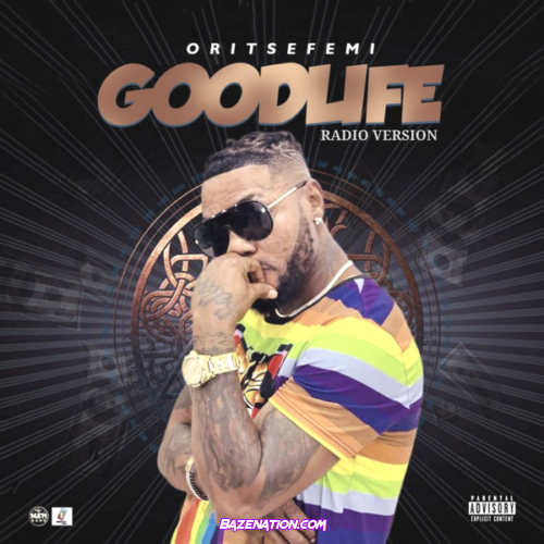 Oritse Femi – Good Life Radio Version