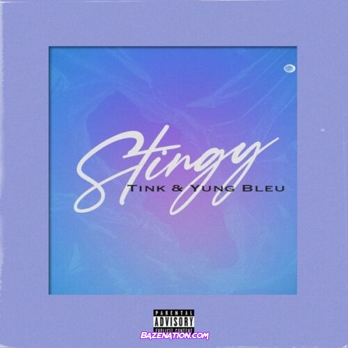Tink – Stingy (feat. Yung Bleu)