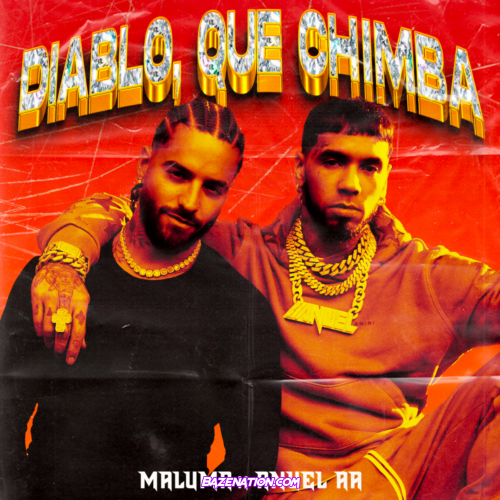 Maluma & Anuel AA – Diablo, Qué Chimba Mp3 Download