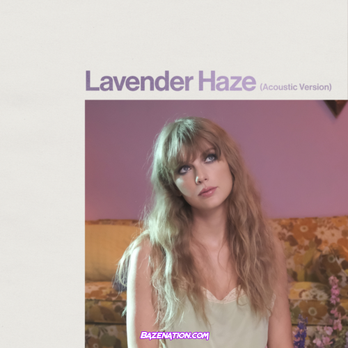 Taylor Swift - Lavender Haze (Acoustic Version) Mp3 Download
