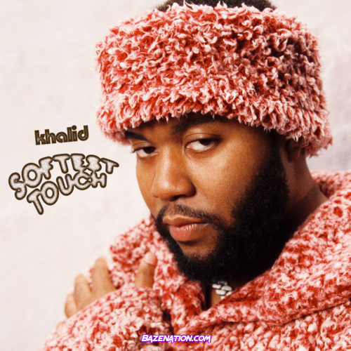 Khalid - Softest Touch Mp3 Download