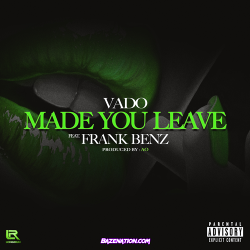 Vado – Made You leave (feat. Frank Benz) Mp3 Download