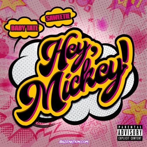 Baby Tate – Hey, Mickey! (feat. Saweetie)
