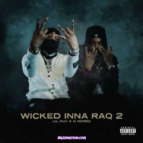 Lil Nuu – Wicked Inna RaQ 2 (feat. G Herbo)