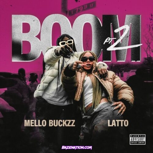 Mello Buckzz – Boom Pt. 2 (feat. Latto)